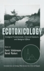 Ecotoxicology : Ecological Fundamentals, Chemical Exposure, and Biological Effects - Book