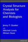 Crystal Structure Analysis for Chemists and Biologists - Book