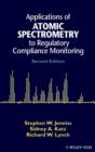Applications of Atomic Spectrometry to Regulatory Compliance Monitoring - Book