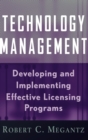 Technology Management : Developing and Implementing Effective Licensing Programs - Book