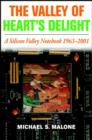 The Valley of Heart's Delight : A Silicon Valley Notebook 1963 - 2001 - Book
