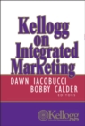 Kellogg on Integrated Marketing - Book