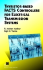 Thyristor-Based FACTS Controllers for Electrical Transmission Systems - Book