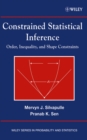 Constrained Statistical Inference : Order, Inequality, and Shape Constraints - Book
