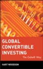 Global Convertible Investing : The Gabelli Way - Book