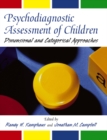 Psychodiagnostic Assessment of Children : Dimensional and Categorical Approaches - Book