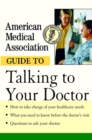 American Medical Association Guide to Talking to Your Doctor - eBook