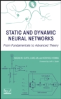 Static and Dynamic Neural Networks : From Fundamentals to Advanced Theory - Book