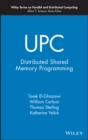 UPC : Distributed Shared Memory Programming - Book