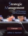 Strategic Management : of Resourses and Relationships - Concepts - Book