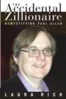 The Accidental Zillionaire : Demystifying Paul Allen - Book