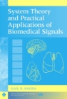 System Theory and Practical Applications of Biomedical Signals - Book