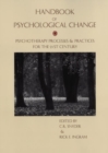 Handbook of Psychological Change : Psychotherapy Processes & Practices for the 21st Century - Book