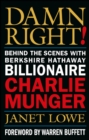 Damn Right! : Behind the Scenes with Berkshire Hathaway Billionaire Charlie Munger - Book