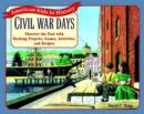 Civil War Days : Discover the Past with Exciting Projects, Games, Activities, and Recipes - Book