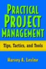 Practical Project Management : Tips, Tactics, and Tools - eBook