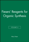 Fiesers' Reagents for Organic Synthesis, Volume 4 - Book