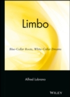 Limbo : Blue-Collar Roots, White-Collar Dreams - Book