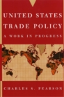 United States Trade Policy - A Work in Progress (WSE) - Book