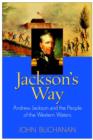Jackson's Way : Andrew Jackson and the People of the Western Waters - Book