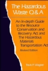The Hazardous Waste Q&A : An In-Depth Guide to the Resource Conservation and Recovery Act and the Hazardous Materials Transportation Act - Book