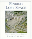 Finding Lost Space : Theories of Urban Design - Book
