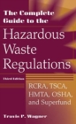 The Complete Guide to the Hazardous Waste Regulations : RCRA, TSCA, HMTA, OSHA, and Superfund - Book