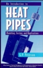 An Introduction to Heat Pipes : Modeling, Testing, and Applications - Book