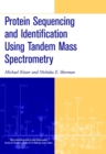 Protein Sequencing and Identification Using Tandem Mass Spectrometry - Book