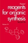 Fiesers' Reagents for Organic Synthesis, Volume 19 - Book