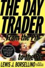 The Day Trader : From the Pit to the PC - Book