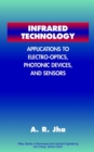 Infrared Technology : Applications to Electro-Optics, Photonic Devices and Sensors - Book