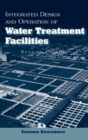 Integrated Design and Operation of Water Treatment Facilities - Book