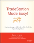 TradeStation Made Easy! : Using EasyLanguage to Build Profits with the World's Most Popular Trading Software - Book