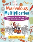 Marvelous Multiplication : Games and Activities That Make Math Easy and Fun - Book