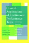Clinical Applications of Continuous Performance Tests : Measuring Attention and Impulsive Responding in Children and Adults - Book