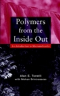 Polymers From the Inside Out : An Introduction to Macromolecules - Book