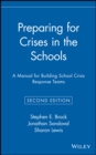 Preparing for Crises in the Schools : A Manual for Building School Crisis Response Teams - Book