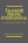 Transfer Pricing International : A Country-by-Country Guide - Book
