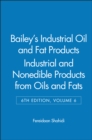 Bailey's Industrial Oil and Fat Products, Industrial and Nonedible Products from Oils and Fats - Book