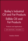Bailey's Industrial Oil and Fat Products, Edible Oil and Fat Products : Products and Applications - Book