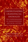 Understanding Craniofacial Anomalies : The Etiopathogenesis of Craniosynostoses and Facial Clefting - Book