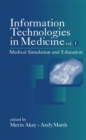 Information Technologies in Medicine, Volume I : Medical Simulation and Education - Book