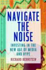 Navigate the Noise : Investing in the New Age of Media and Hype - Book
