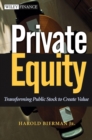 Private Equity : Transforming Public Stock to Create Value - Book