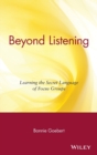 Beyond Listening : Learning the Secret Language of Focus Groups - Book