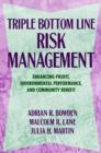 Triple Bottom Line Risk Management : Enhancing Profit, Environmental Performance, and Community Benefits - Book