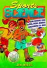 Sports Science : 40 Goal-Scoring, High-Flying, Medal-Winning Experiments for Kids - Book