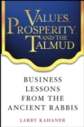 Values, Prosperity, and the Talmud : Business Lessons from the Ancient Rabbis - Book