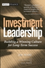 Investment Leadership : Building a Winning Culture for Long-Term Success - Book